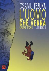 L' uomo che verrà e altre storie. Lion books. Vol. 3