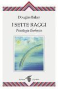 I sette raggi. Psicologia esoterica