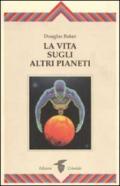 La vita sugli altri pianeti