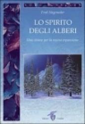 Lo spirito degli alberi. Una chiave per la vostra espansione