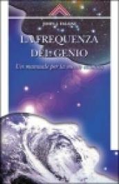 La frequenza del genio. Un manuale per la mente cosmica