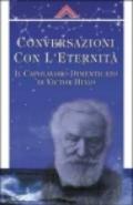 Coversazioni con l'eternità. Il capolavoro dimanticato di Victor Hugo