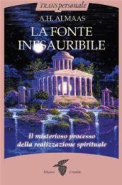 La fonte inesauribile. Il misterioso processo della realizzazione spirituale