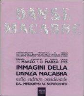 Immagini della danza macabra nella cultura occidentale dal Medioevo al Novecento. Catalogo della mostra (Pinzolo, Cusiano, Caldes 1998)