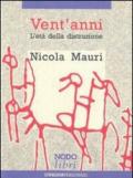 Vent'anni. L'età della distruzione