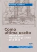 Como ultima uscita. Storie di ebrei nel capoluogo lariano 1943-1944