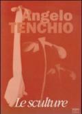 Angelo Tenchio. Le sculture. Catalogo