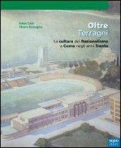 Oltre Terragni. La cultura del razionalismo a Como negli anni Trenta