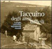 Taccuino degli anni difficili. Alta Brianza e Vallassina 1943-1945. Luoghi, persone, documenti, ricordi