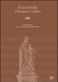 Il cardinale Tolomeo Gallio. Celebrazioni per il 4° centenario della morte. Con CD Audio