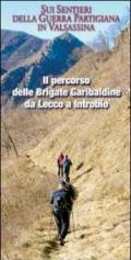 Il percorso delle Brigate Garibaldine da Lecco a Introbio. Sui sentieri della guerra partigiana in Valsassina