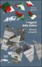 I ragazzi della Celera. Memorie comasche