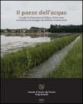 Il paese dell'acqua. I Luoghi Pii Elemosinieri di Milano e le loro terre. Un itinerario nel paesaggio dal Medioevo ai nostri giorni