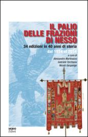 Il palio delle frazioni di Nesso. 34 edizioni in 40 anni di storia dal 1974 al 2014