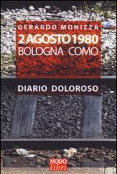 2 Agosto 1980. Bologna Como. Diario doloroso