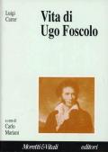 Vita di Ugo Foscolo