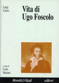 Vita di Ugo Foscolo