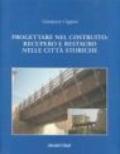 Progettare nel costruito. Recupero e restauro nelle città storiche