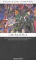 L'altra Mosca. Arte e letteratura nella cultura russa tra '800 e '900