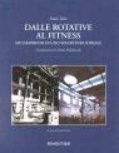 Dalle rotative al fitness