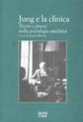 Jung e la clinica. Teoria e prassi nella psicologia analitica