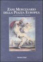 Zani mercenario della piazza europea. Giornate internazionali di studio (Bergamo, 27-28 settembre 2002)