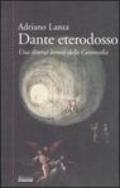 Dante eterodosso. Una diversa lettura della Commedia