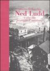 Ned Ludd. E che Dio protegga il mestiere!