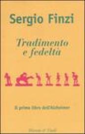 Tradimento e fedeltà. Il primo libro dell'Alzheimer