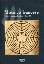 Mosaico francese. Studi in onore di Alberto Castoldi