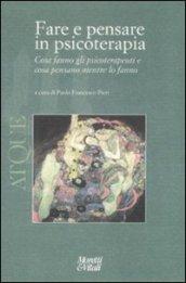 Atque. Fare e pensare in psicoterapia. Cosa fanno gli psicoterapeuti e cosa pensano mentre lo fanno