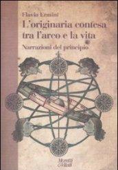 L'originaria contesa tra l'arco e la vita. Narrazioni del principio