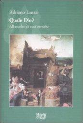 Quale Dio? All'ascolto di voci eretiche