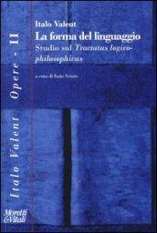 La forma del linguaggio. Studio sul «Tractatus logico-philosophicus»