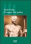 Il segno del padre. Nel destino dei figli e della comunità