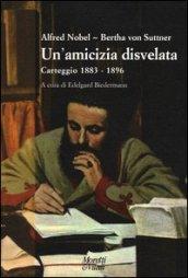 Un'amicizia disvelata. Carteggio (1883-1896)