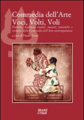 Commedia dell'arte. Voci, volti, voli. Poetiche, tradizioni tradite, maestri, teoretiche e tecniche della commedia dell'arte contemporanea