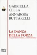 La danza della forza. Yoga e filosofia per la vita femminile