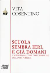 Scuola, sembra ieri, è già domani. L'autoriforma come trasformazione della vita pubblica