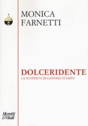 Dolceridente. La scoperta di Gaspara Stampa