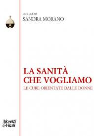 La sanità che vogliamo. Le cure orientate dalle donne