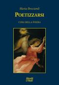 Poetizzarsi. Cura della poesia