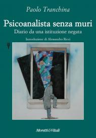 Psicoanalista senza muri. Diario da una istituzione negata