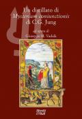 Un distillato di «Mysterium coniunctionis» di C. G. Jung. Nuova ediz.