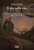 Il dio nella vita. Vol. 2: Lo svelamento dell’Essere nella vita degli individui dopo la «morte di Dio»