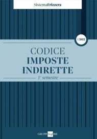 Codice fiscale Frizzera. Imposte indirette 2022. Vol. 1: 1° semestre.