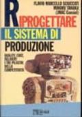 Riprogettare il sistema di produzione. Quality, cost, delivery: i tre pilastri della competitività