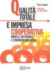 Qualità totale e impresa cooperativa. Modelli gestionali e strumenti operativi