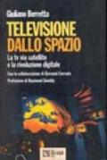 Televisione dallo spazio. La Tv via satellite e la rivoluzione digitale