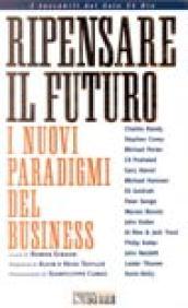 Ripensare il futuro. I nuovi paradigmi del business